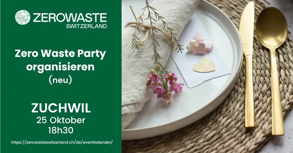 Verschoben – Zuchwil – Zero Waste Party organisieren (neu)