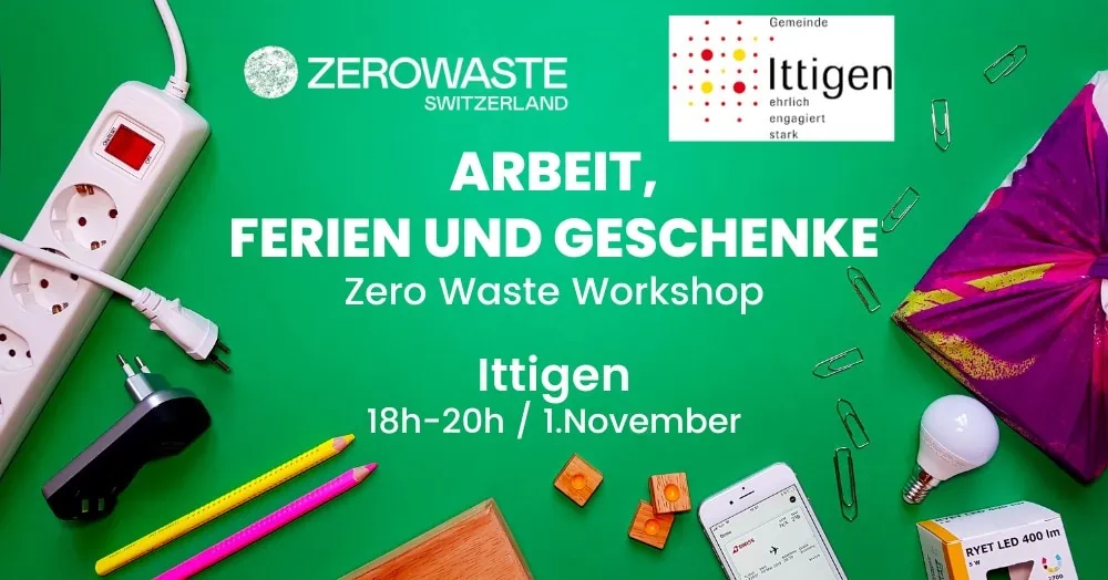 Ittigen – ZeroWaste-Workshop 1: Arbeit, Ferien & Geschenke